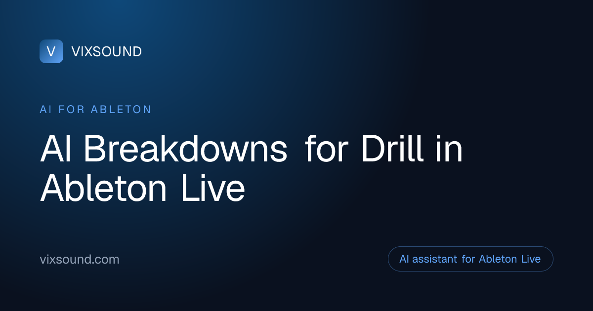 AI Breakdowns for Drill in Ableton Live