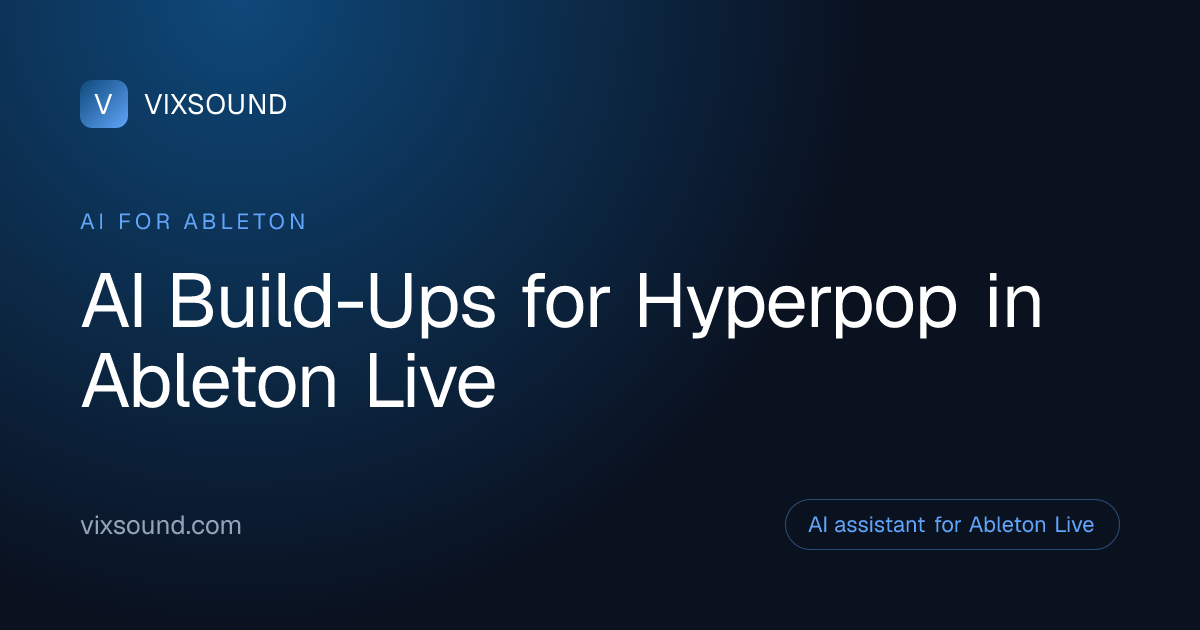 AI Build-Ups for Hyperpop in Ableton Live