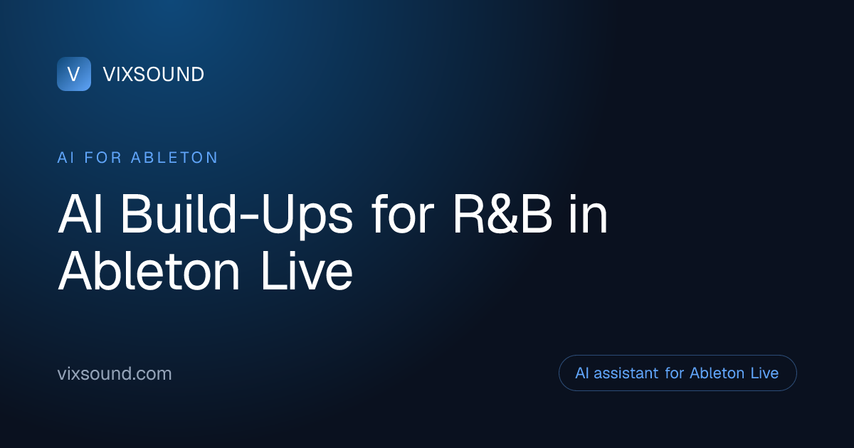 AI Build-Ups for R&B in Ableton Live