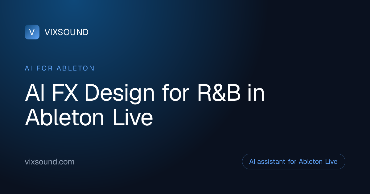AI FX Design for R&B in Ableton Live