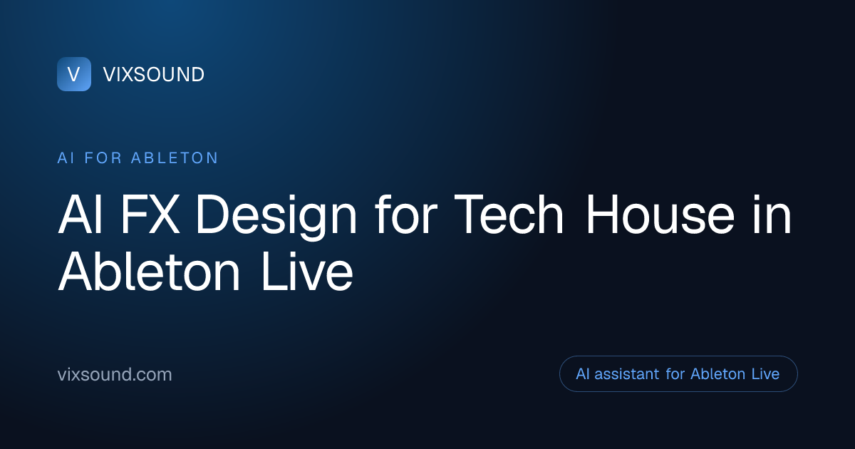 AI FX Design for Tech House in Ableton Live