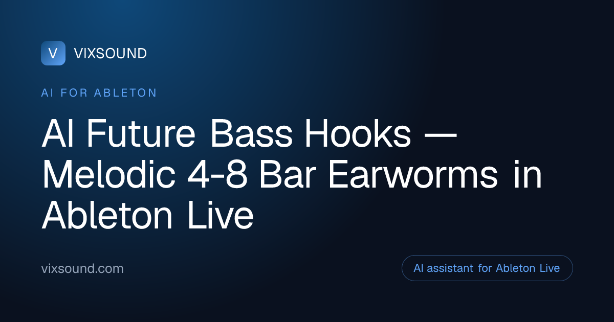 AI Hooks for Future Bass in Ableton Live