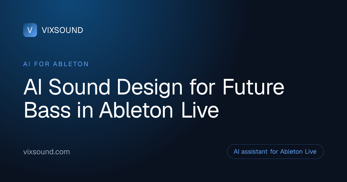 AI Sound Design for Future Bass in Ableton Live