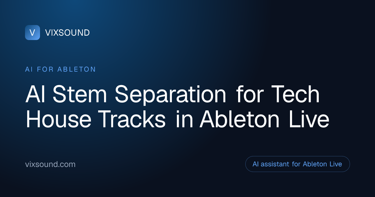 AI Stem Separation for Tech House in Ableton Live