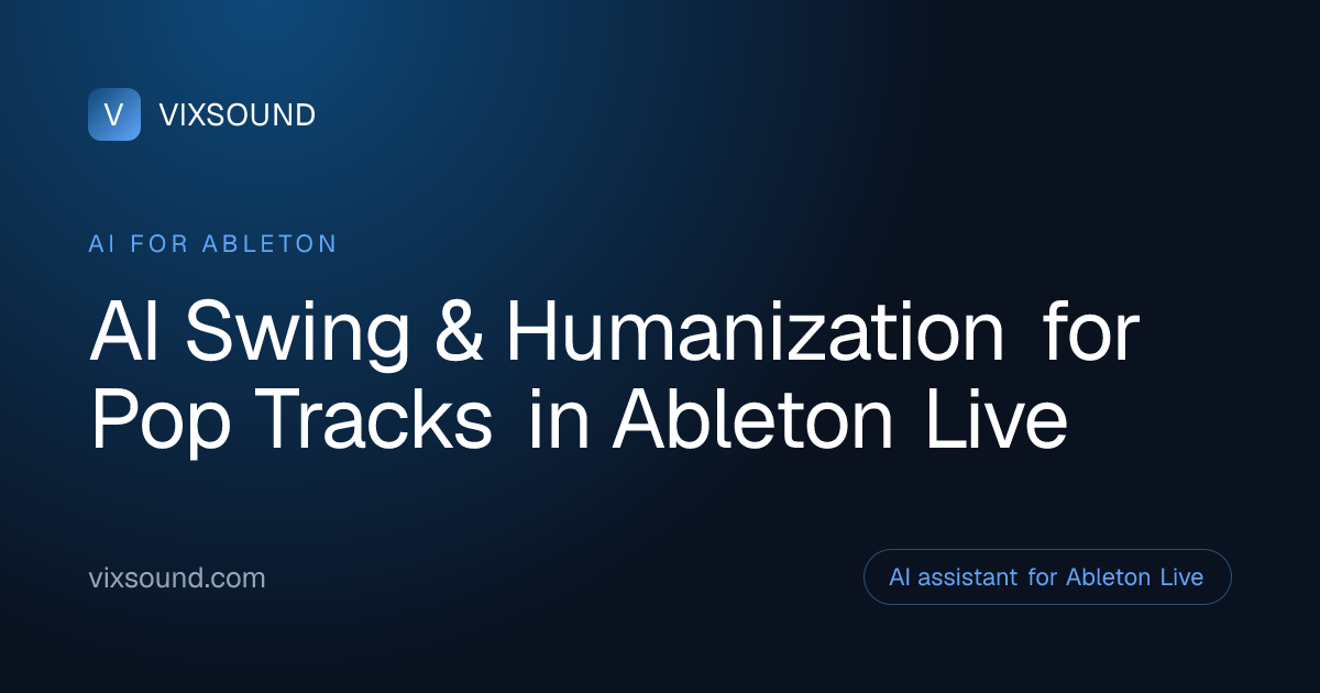AI Swing & Humanization for Pop in Ableton Live