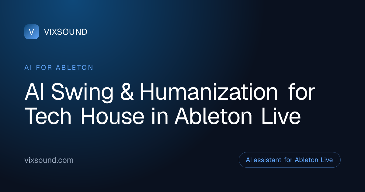 AI Swing & Humanization for Tech House | Ableton Live