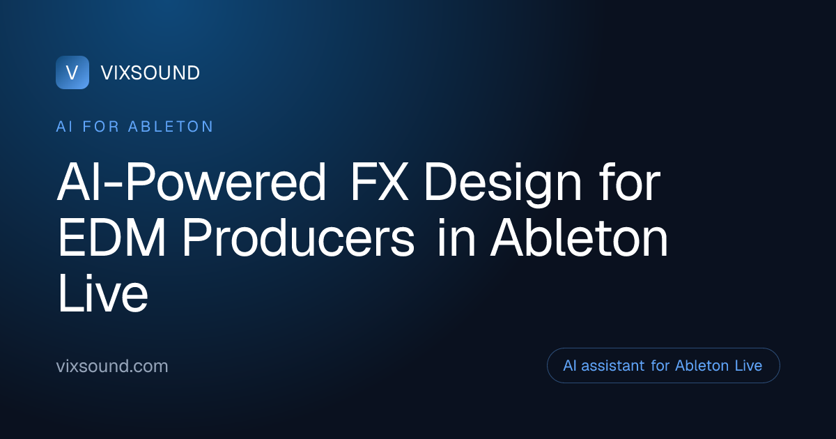 AI FX Design for EDM in Ableton Live