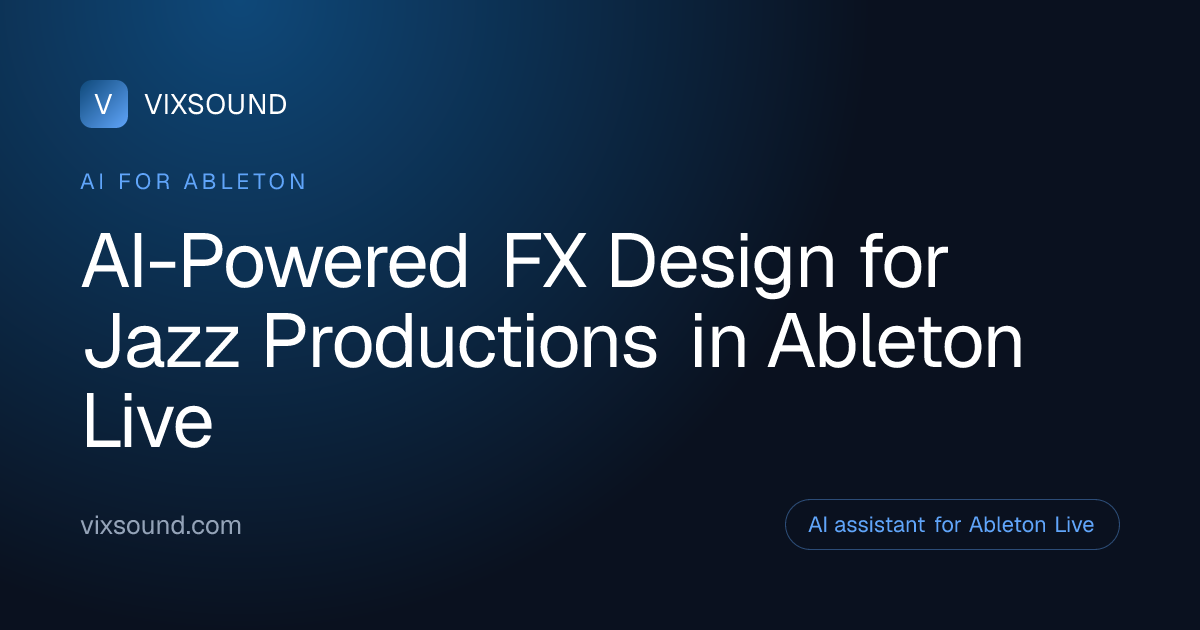 AI FX Design for Jazz in Ableton Live