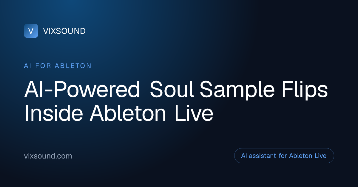 AI Sample Flips for Soul in Ableton Live