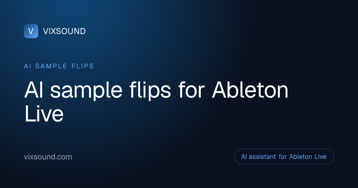 AI sample flips for Ableton Live