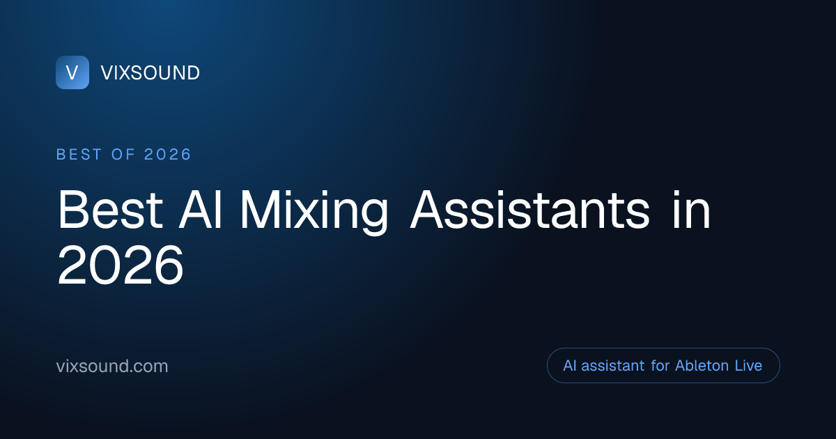 Best AI Mixing Assistants in 2026 | VIXSOUND