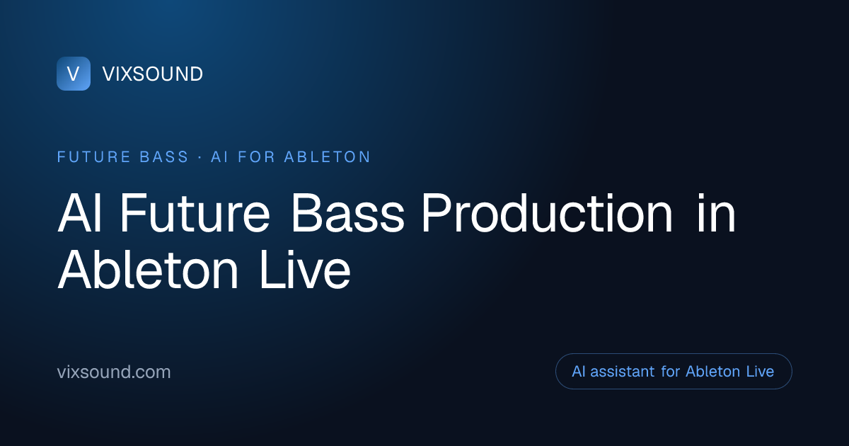 AI Future Bass Production in Ableton Live