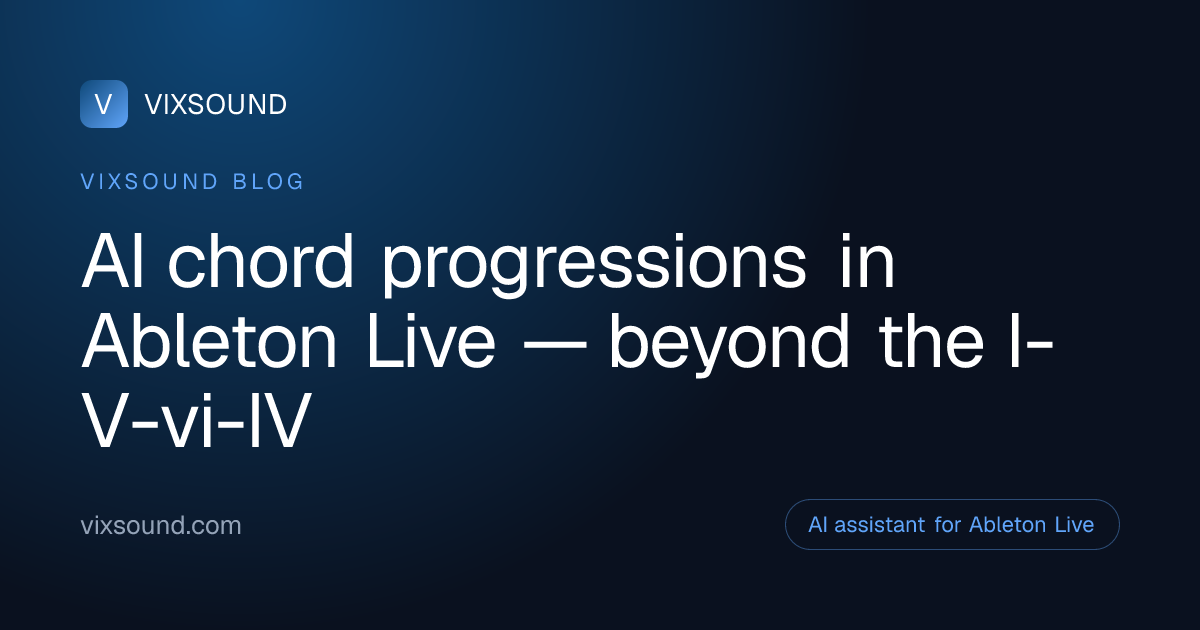 AI chord progressions in Ableton Live — beyond the | VIXSOUND